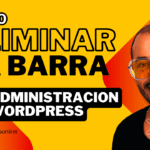 «Cómo Eliminar la Barra de Administración en WordPress: Guía Rápida y Fácil»